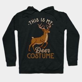 This Is My Deer Costume - Funny Hunting Hunter Gift Hoodie